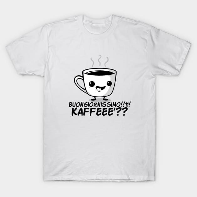 Buongiornissimo kaffè T-Shirt by NemiMakeit